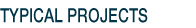TYPICAL PROJECTS